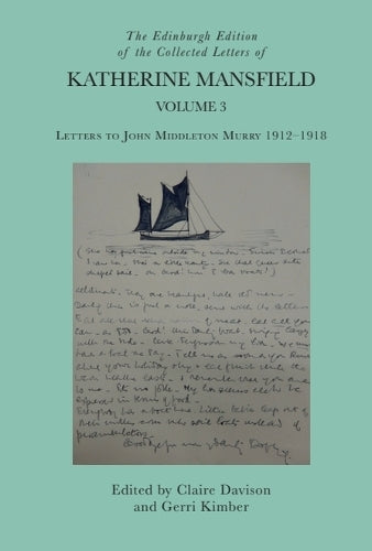 The Edinburgh Edition of the Collected Letters of Katherine Mansfield, Volume 3