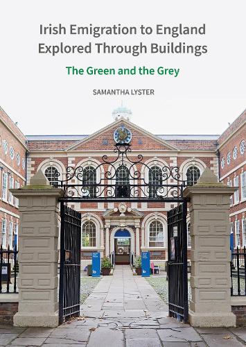Irish Emigration to England Explored Through Buildings