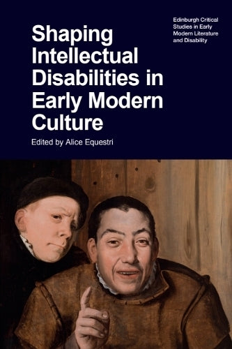 Shaping Intellectual Disabilities in Early Modern Culture