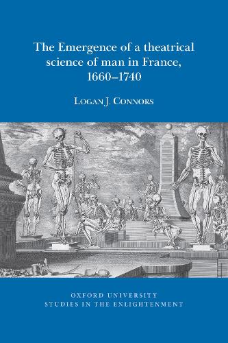 The Emergence of a theatrical science of man in France, 1660–1740