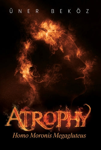 Atrophy, Homo Moronis Megagluteus