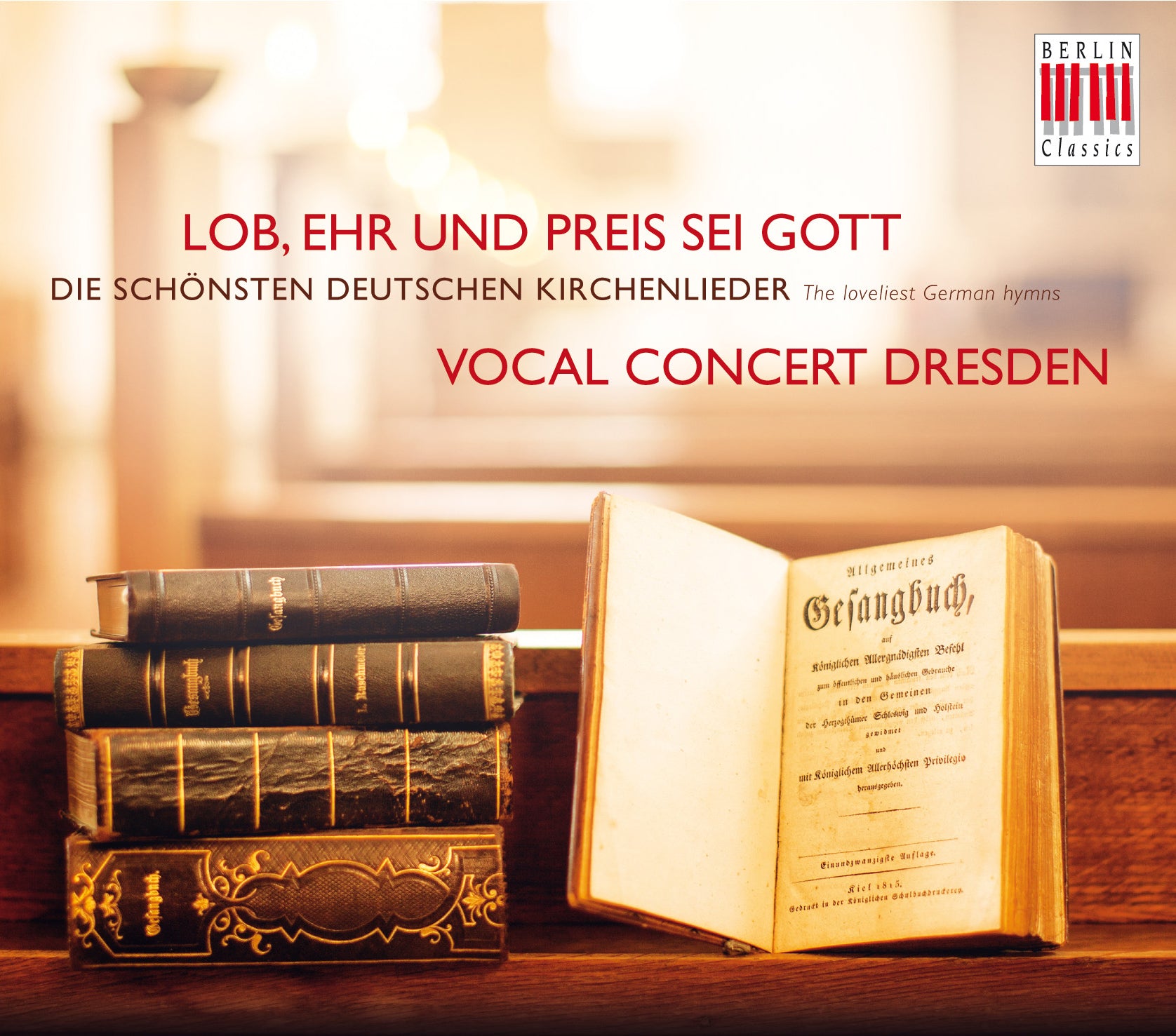 Vocal Concert Dresden: Lob, Ehr Und Preis Sei Gott: The Loveliest German Hymns