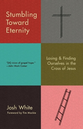 Stumbling Toward Eternity