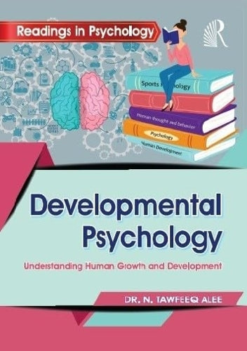 Developmental Psychology: Understanding Human Growth And Development