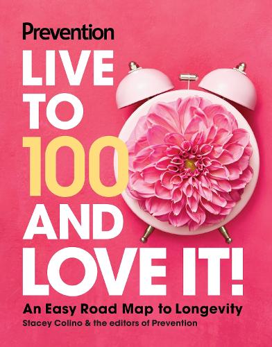 Prevention Live to 100 and Love It!