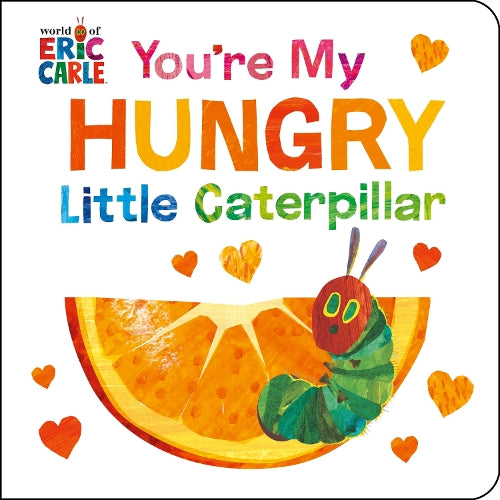 The You're My Hungry Little Caterpillar
