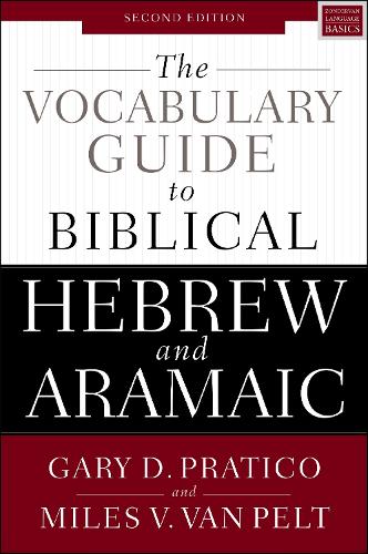 The Vocabulary Guide to Biblical Hebrew and Aramaic