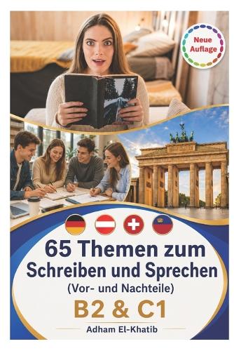 65 Themen zum Schreiben und Sprechen (Vor- und Nachteile) Sprachniveau B2 & C1