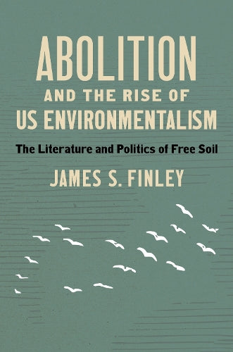 Abolition and the Rise of US Environmentalism