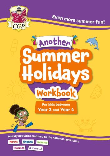 Another CGP Summer Holidays Activity Workbook – for kids between Year 3 and Year 4 (ages 7-8)