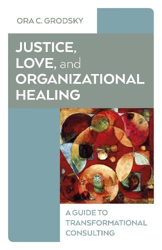 Justice, Love, and Organizational Healing