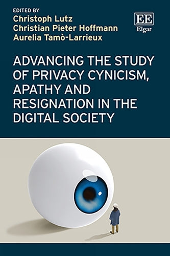Advancing the Study of Privacy Cynicism, Apathy and Resignation in the Digital Society