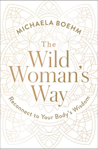 The Wild Woman's Way
