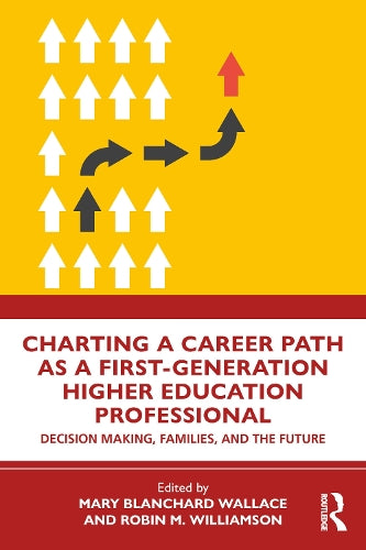 Charting a Career Path as a First-Generation Higher Education Professional