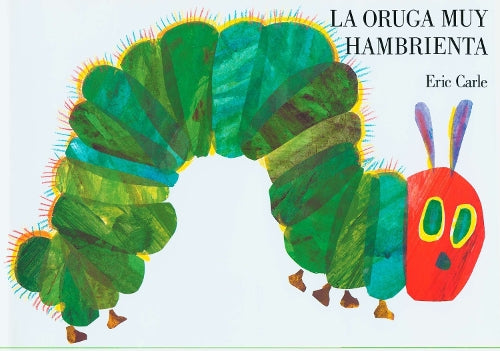 The Very Hungry Caterpillar/La Oruga Muy Hambrienta