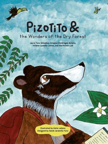 Pizotito & the Wonders of the Dry Forest