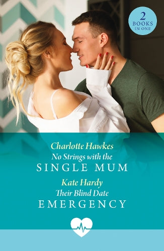 No Strings With The Single Mum / Their Blind Date Emergency