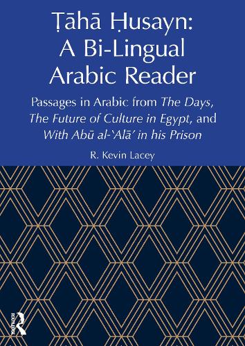 Ṭāhā Ḥusayn: A Bi-Lingual Arabic Reader