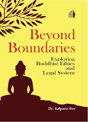 Beyond Boundaries : Exploring Buddhist Ethics And Legal System