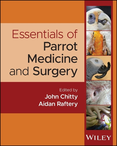 Essentials of Parrot Medicine and Surgery