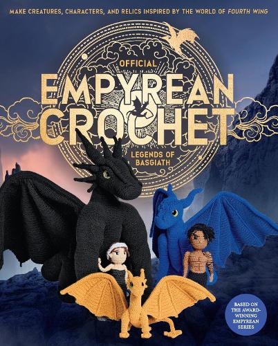 Official Empyrean Crochet: Legends of Basgiath
