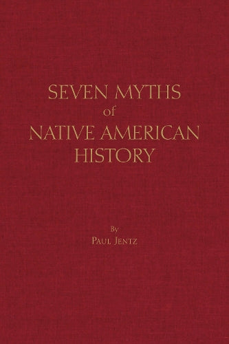 Seven Myths of Native American History