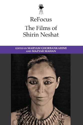 ReFocus: The Films of Shirin Neshat