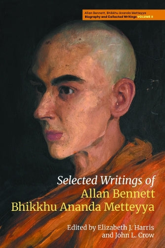 Selected Writings of Allan Bennett, Bhikkhu Ananda Metteyya