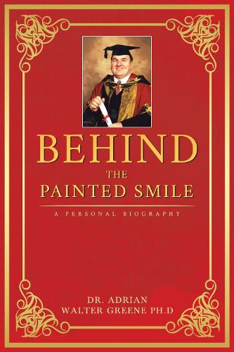 Behind The Painted Smile: A Personal Biography
