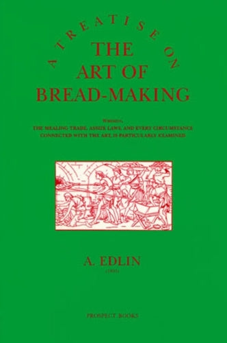 A Treatise on the Art of Breadmaking