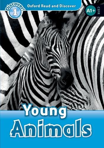 Oxford Read and Discover: Level 1: Young Animals