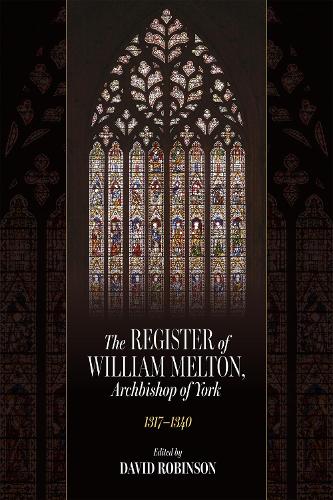 The Register of William Melton, Archbishop of York, 1317-1340
