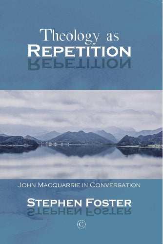 Theology as Repetition