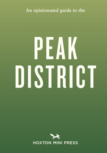 An Opinionated Guide to the Peak District