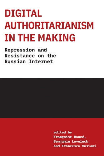 Digital Authoritarianism in the Making