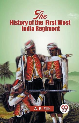 The History of the First West India Regiment (Edition2023)