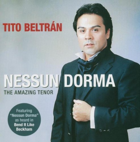 Nessun Dorma - The Amazing Tenor