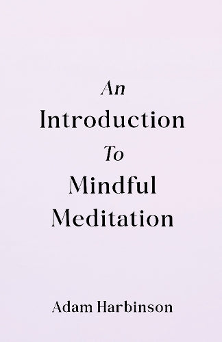 An Introduction to Mindful Meditation