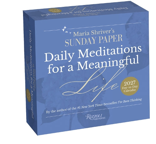 Maria Shriver’s The Sunday Paper: Daily Meditations for a Meaningful Life 2027 Day-to-Day Calendar