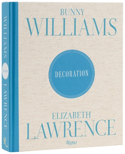 Bunny Williams and Elizabeth Lawrence: Decoration