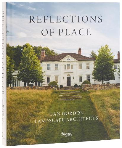 Reflections of Place: Dan Gordon Landscape Architects