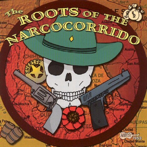 The Roots of the Narcocorrido