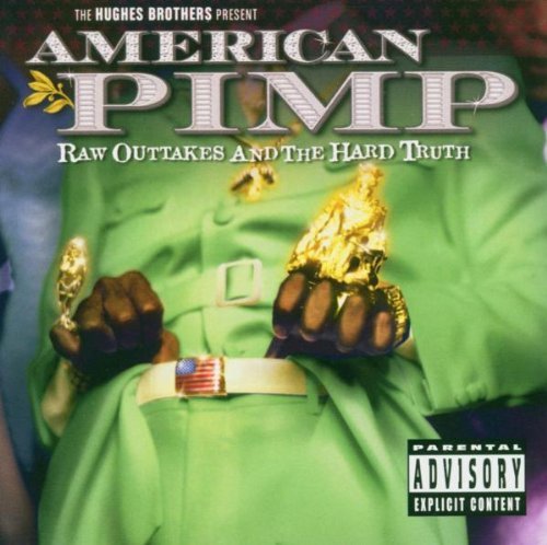 American Pimp: Raw Outtakes and the Hard Truth