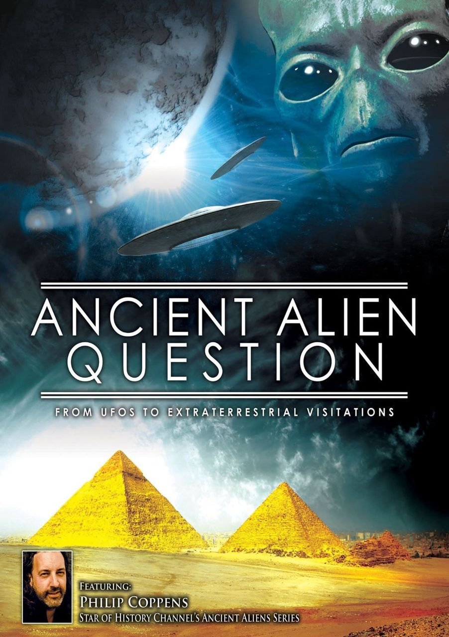 Ancient Alien Question: From UFOs to Extra-terrestrial Visitations