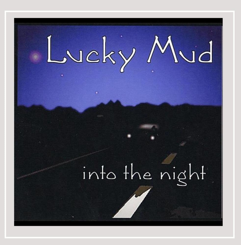 Lucky Mud - Into The Night