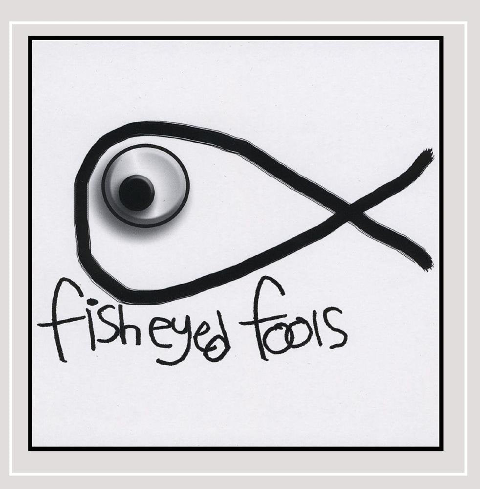 Fisheyed Fools