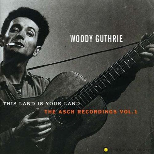 This Land Is Your Land - The Asch Recordings, Volume 1