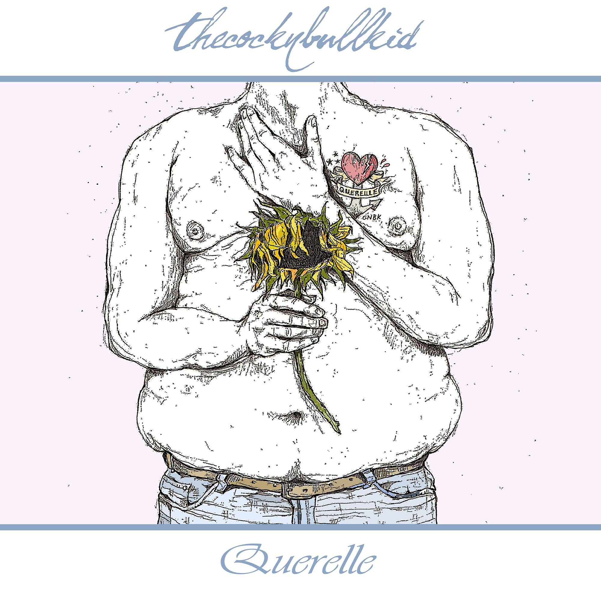 Thecocknbullkid-Querelle
