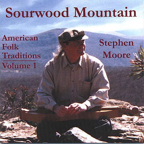 Stephen Moore - Sourwood Mountain: American Folk Traditions Vol 1