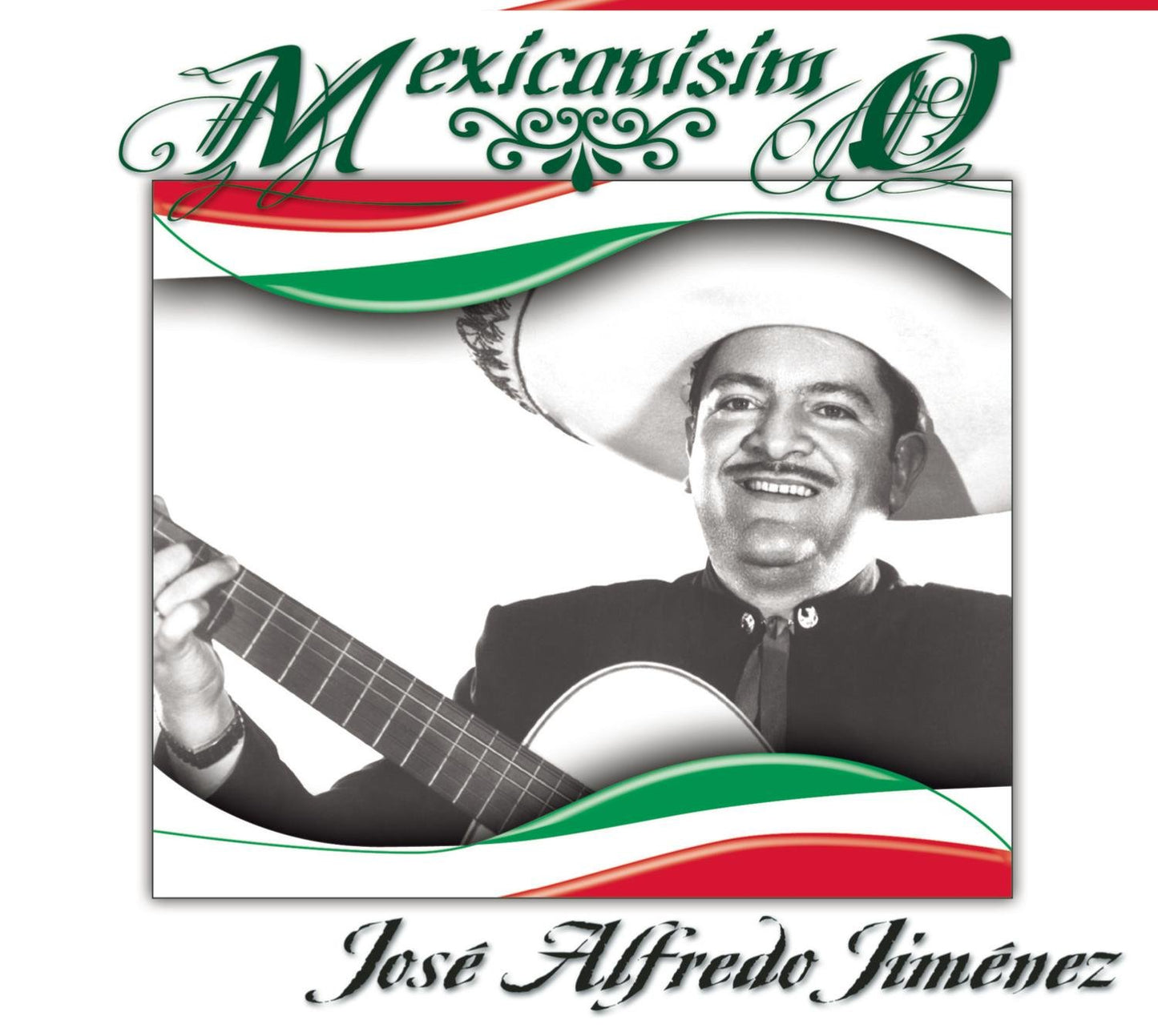 Jose alfredo Jimenez - Mexicanisimo